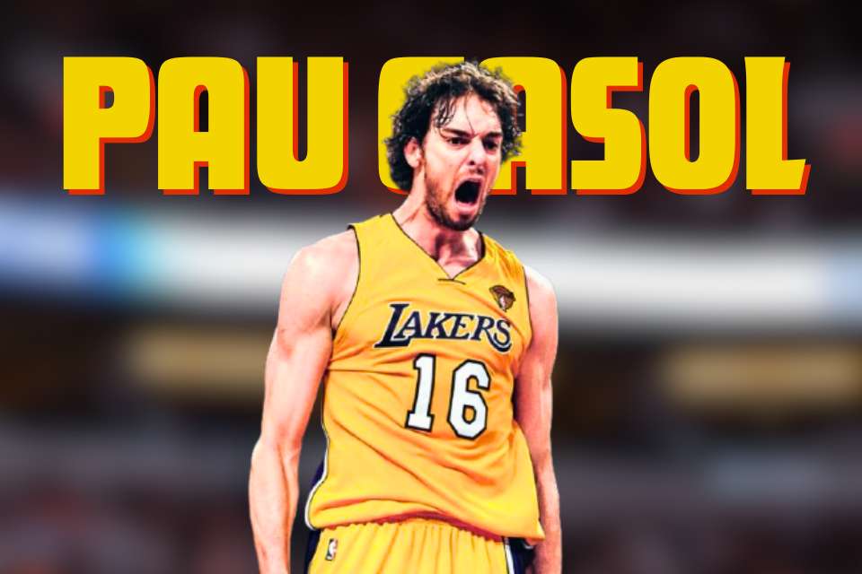 Pau Gasol – Cerebral European Star Greatest Los Angeles Lakers Players